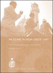 Muslims in India Since 1947 Islamic Perspectives on Inter-Faith Relations,0415314860,9780415314862