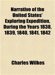 Narrative of the United States' Exploring Expedition, During the Years 1838, 1839, 1840, 1841, 1842,1152431072,9781152431072