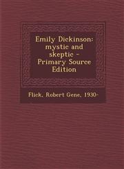 Emily Dickinson Mystic and Skeptic - Primary Source Edition,1295542099,9781295542093