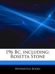 Articles On 196 Bc, including Rosetta Stone,1243362103,9781243362100