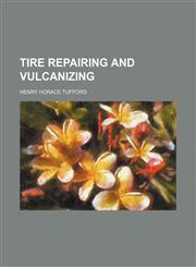 Tire repairing and vulcanizing,1235253856,9781235253850