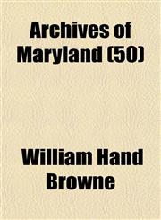 Archives of Maryland (50),1155049497,9781155049496