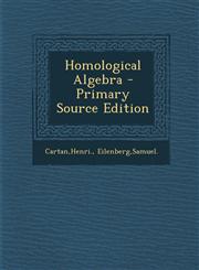 Homological Algebra - Primary Source Edition,1295819678,9781295819676