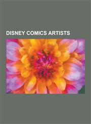 Disney Comics Artists Carl Barks, Romano Scarpa, William Van Horn, Floyd Gottfredson, Al Taliaferro, Giorgio Cavazzano, Don Rosa, Noel Van H,1230509992,9781230509990