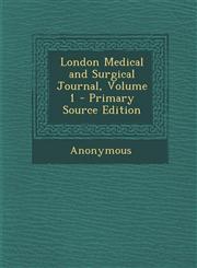 London Medical and Surgical Journal, Volume 1,1287623581,9781287623588