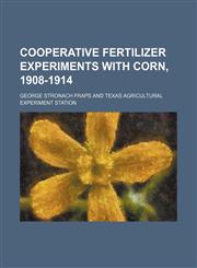 Cooperative fertilizer experiments with corn, 1908-1914,1236403843,9781236403841
