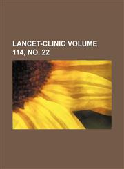 Lancet-clinic Volume 114, no. 22,1236403800,9781236403803