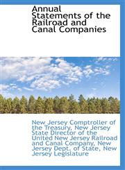Annual Statements of the Railroad and Canal Companies,1103000195,9781103000197