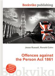 Offences Against the Person ACT 1861,5512012932,9785512012932
