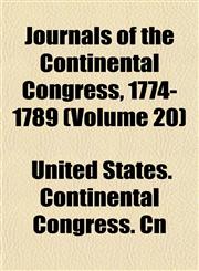 Journals of the Continental Congress, 1774-1789 (Volume 20),1152986708,9781152986701