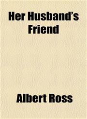 Her Husband's Friend,1152288407,9781152288409