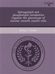 Sphingolipid and phospholipid metabolites regulate the phenotype of vascular smooth muscle cells.,1243781157,9781243781154