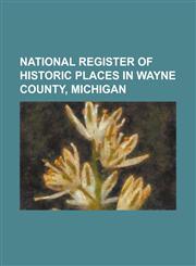 National Register of Historic Places in Wayne County, Michigan Arden Park-East Boston Historic District, Assumption of the Blessed Virgin Mary Church,1230766626,9781230766621