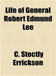 Life of General Robert Edmund Lee,1154527328,9781154527322