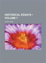 Historical Essays (Volume 7),1154254585,9781154254587