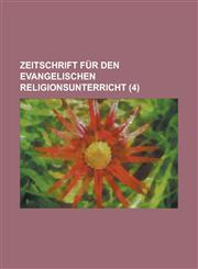 Zeitschrift Fur Den Evangelischen Religionsunterricht (4 ),1234604965,9781234604967