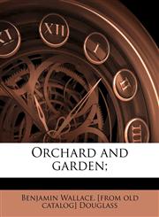 Orchard and garden;,1175993581,9781175993588