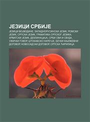 Jezici SrbiJe Jezici VoJvodine, Zapadnorusinski Jezik, Romski Jezik, Srpski Jezik, Gramatika srpskog Jezika, Hrvatski Jezik, DeklinaciJa,1233992392,9781233992393