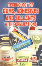 Technology of Gums Adhesives and Sealants With Formulations,818673273X,9788186732731