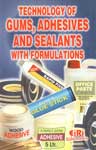 Technology of Gums Adhesives and Sealants With Formulations,818673273X,9788186732731