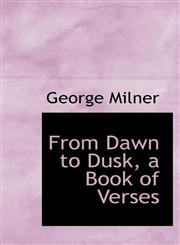 From Dawn to Dusk, a Book of Verses,1115752111,9781115752114