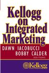 Kellogg on Integrated Marketing,0471204765,9780471204763