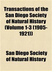 Transactions of the San Diego Society of Natural History (Volume 1-3 (1905-1921)),1155112490,9781155112497