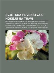 Svjetska prvenstva u hokeju na travi Interkontinentalni kup u hokeju na travi, Izlučni turnir 2001. za svjetski kup u hokeju na travi za žene,1233033107,9781233033102
