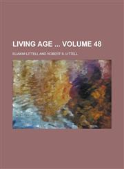 Living Age  Volume 48,1236993063,9781236993069