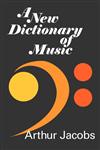 A New Dictionary of Music,0202361934,9780202361932