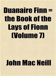 Duanaire Finn = the Book of the Lays of Fionn (Volume 7),1151409405,9781151409409