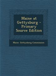 Maine at Gettysburg - Primary Source Edition,1295892642,9781295892648