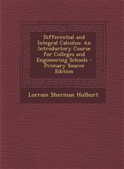 Differential and Integral Calculus An Introductory Course for Colleges and Engineering Schools,1289490252,9781289490256