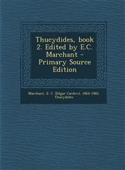 Thucydides, Book 2. Edited by E.C. Marchant - Primary Source Edition,1294548271,9781294548270