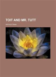 TOIT AND MR. TUTT,1151066702,9781151066701