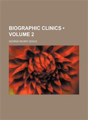 Biographic Clinics (Volume 2),1458824144,9781458824141