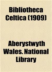 Bibliotheca Celtica (1909),115191830X,9781151918307