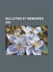 Bulletins Et Memoires (30 ),1234865661,9781234865665