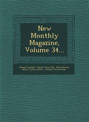 New Monthly Magazine, Volume 34...,1249548632,9781249548638