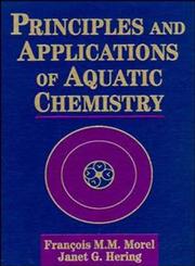 Principles and Applications of Aquatic Chemistry,0471548960,9780471548966