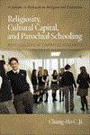 Religiosity, Cultural Capital, and Parochial Schooling Psychological Empirical Research (PB),1607523809,9781607523802