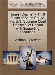 Jones (Charlie) v. Thrift Funds of Baton Rouge, Inc. U.S. Supreme Court Transcript of Record with Supporting Pleadings,1270568515,9781270568513