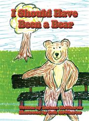 I Should Have Been a Bear,1462635326,9781462635320