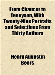 From Chaucer to Tennyson, With Twenty-Nine Portraits and Selections From Thirty Authors,1152250663,9781152250666