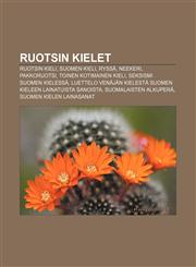 Ruotsin kielet Ruotsin kieli, Suomen kieli, Ryssä, Neekeri, Pakkoruotsi, Toinen kotimainen kieli, Seksismi suomen kielessä,1231984473,9781231984475