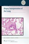 Biopsy Interpretation of the Lung,0781784670,9780781784672