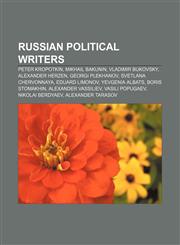 Russian political writers Peter Kropotkin, Mikhail Bakunin, Vladimir Bukovsky, Alexander Herzen, Georgi Plekhanov, Svetlana Chervonnaya,115558564X,9781155585642