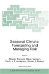 Seasonal Climate Forecasting and Managing Risk,1402069901,9781402069901