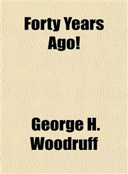 Forty Years Ago!,1152914391,9781152914391