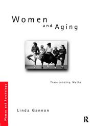 Women and Aging Transcending the Myths,0415169100,9780415169103